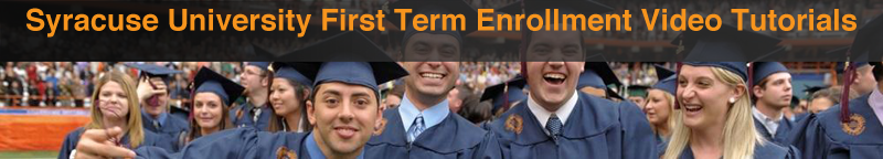 Syracuse University First Term Enrollment Video Tutorials